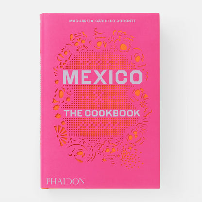Mexico: The Cookbook